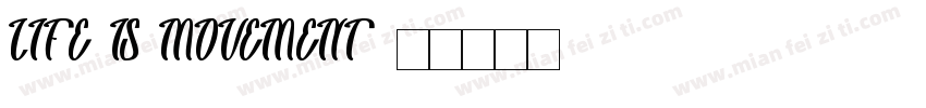 LIFE IS MOVEMENT字体转换